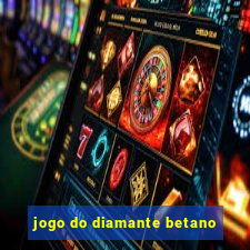 jogo do diamante betano